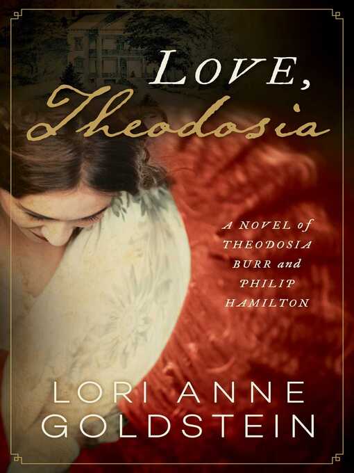 Title details for Love, Theodosia by Lori Anne Goldstein - Wait list